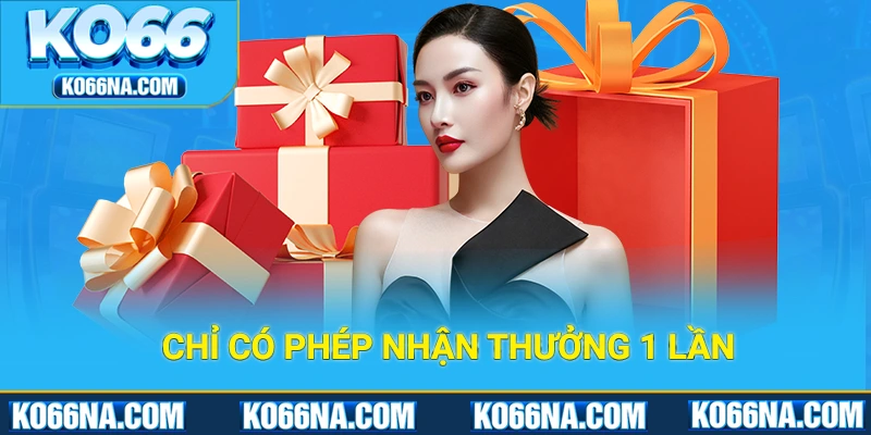 Trong cùng một thời điểm chỉ được phép nhận thưởng một lần