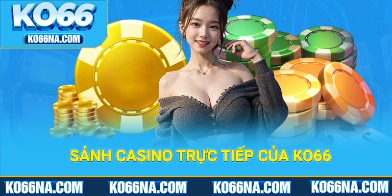 Sảnh casino trực tiếp của Ko66