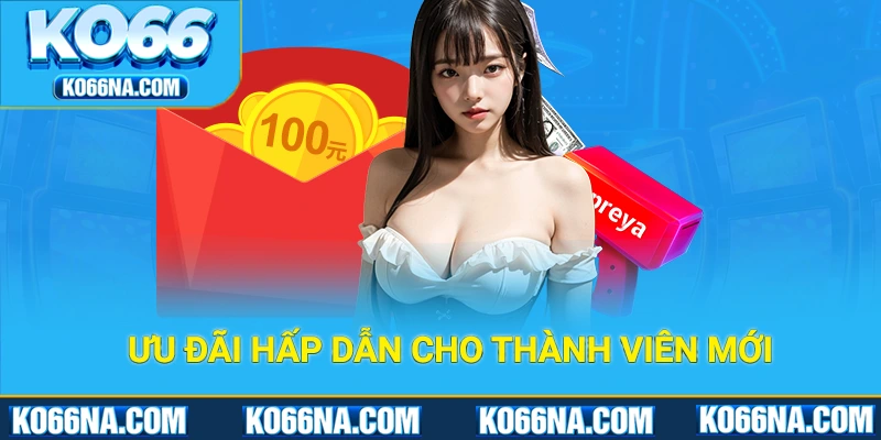 Ưu đãi hấp dẫn dành cho người dùng mới trên trang web